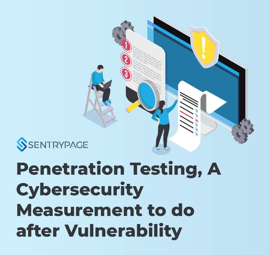 Penetration Testing, A Cybersecurity Measurement to do after Vulnerability Assessment